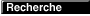 Recherche